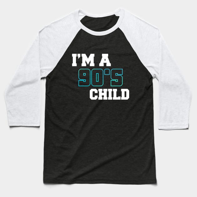 i`m a 90s child Baseball T-Shirt by MikeNotis